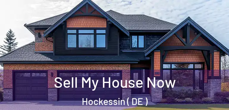  Sell My House Now Hockessin ( DE )