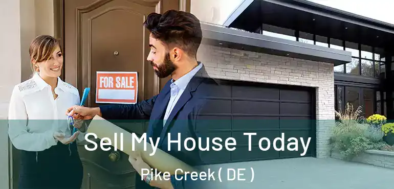  Sell My House Today Pike Creek ( DE )