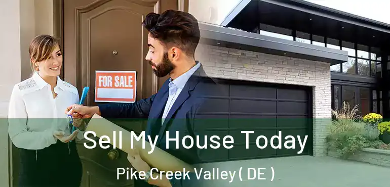  Sell My House Today Pike Creek Valley ( DE )
