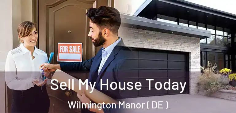  Sell My House Today Wilmington Manor ( DE )