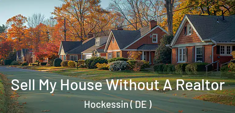  Sell My House Without A Realtor Hockessin ( DE )