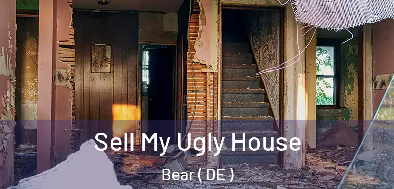  Sell My Ugly House Bear ( DE )