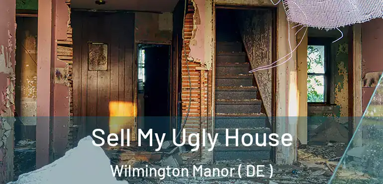  Sell My Ugly House Wilmington Manor ( DE )