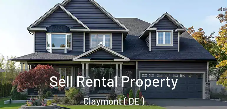  Sell Rental Property Claymont ( DE )