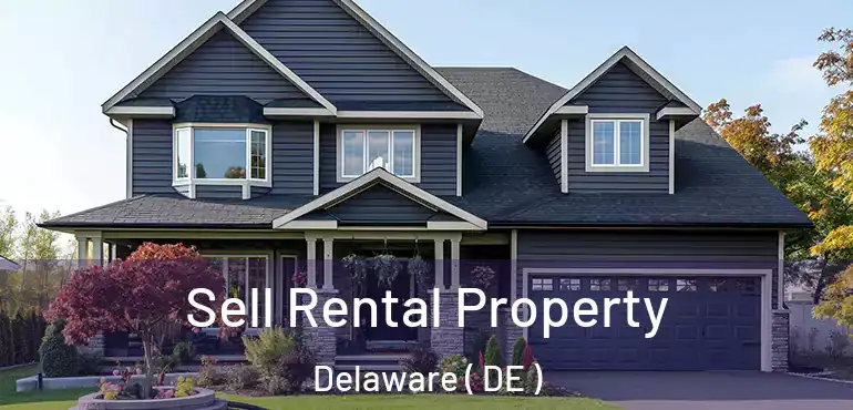  Sell Rental Property Delaware ( DE )
