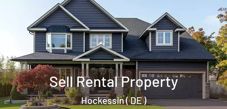  Sell Rental Property Hockessin ( DE )