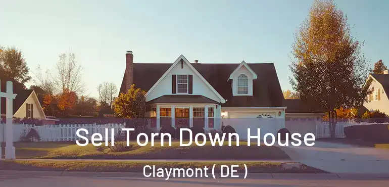  Sell Torn Down House Claymont ( DE )
