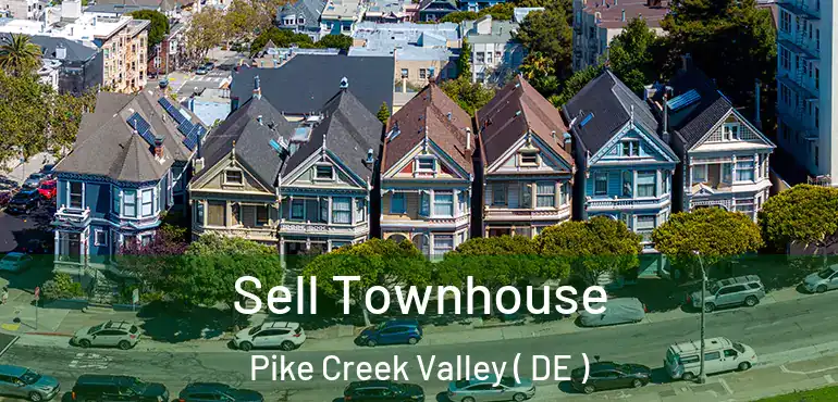  Sell Townhouse Pike Creek Valley ( DE )