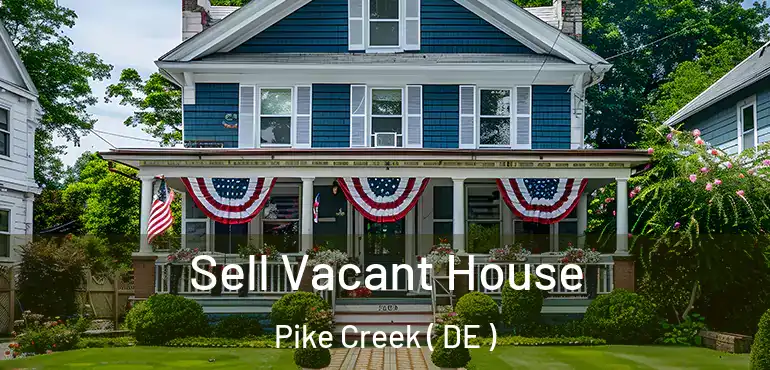  Sell Vacant House Pike Creek ( DE )