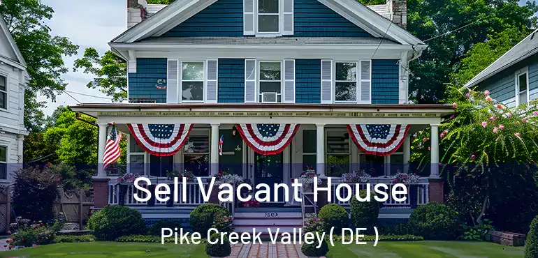  Sell Vacant House Pike Creek Valley ( DE )