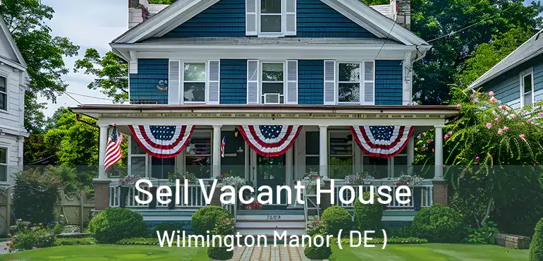  Sell Vacant House Wilmington Manor ( DE )