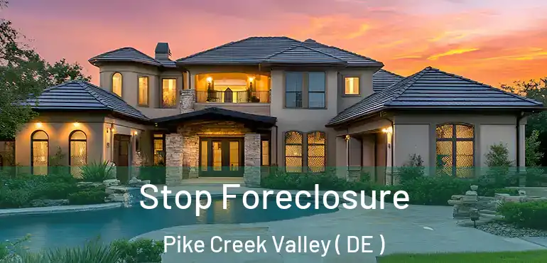 Stop Foreclosure Pike Creek Valley ( DE )