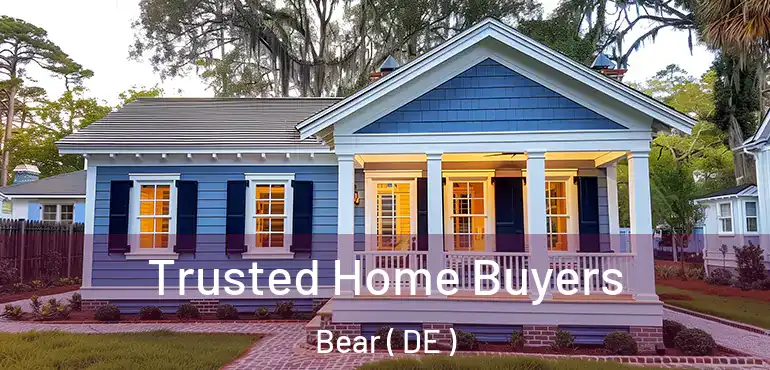  Trusted Home Buyers Bear ( DE )