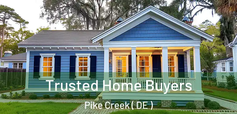  Trusted Home Buyers Pike Creek ( DE )
