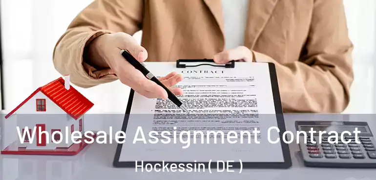  Wholesale Assignment Contract Hockessin ( DE )