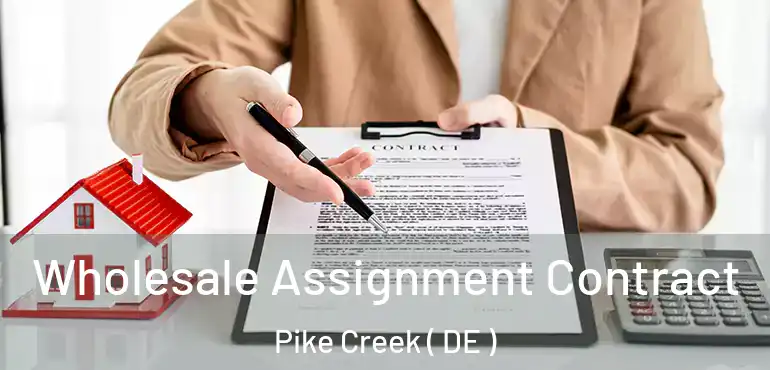 Wholesale Assignment Contract Pike Creek ( DE )