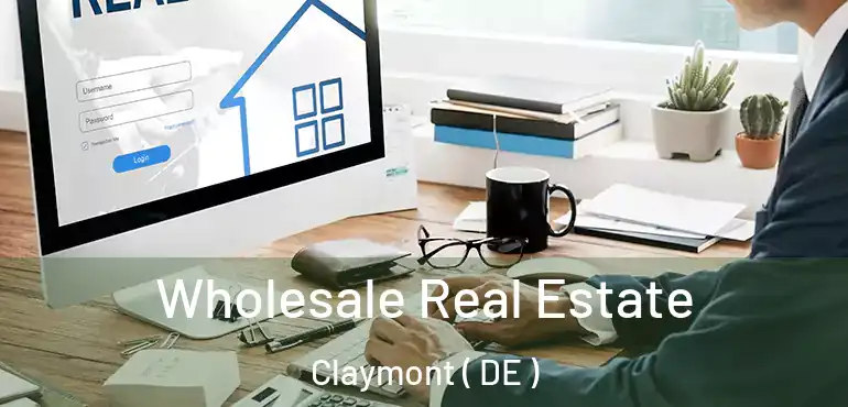  Wholesale Real Estate Claymont ( DE )