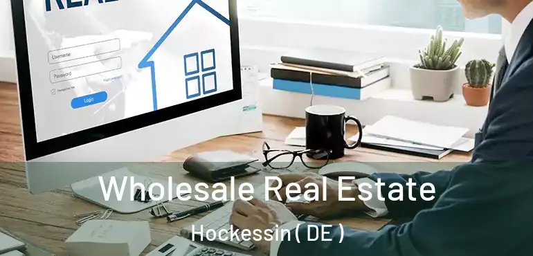  Wholesale Real Estate Hockessin ( DE )