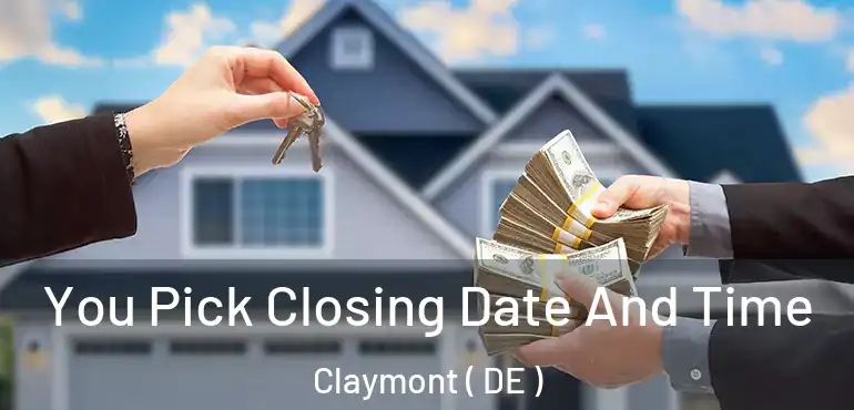  You Pick Closing Date And Time Claymont ( DE )