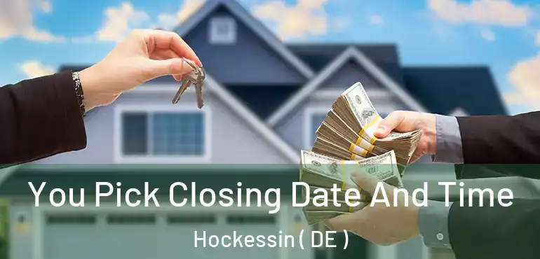 You Pick Closing Date And Time Hockessin ( DE )
