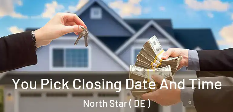  You Pick Closing Date And Time North Star ( DE )